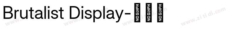 Brutalist Display字体转换 Brutalist Display字体转换